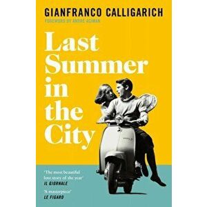 Last Summer in the City, Paperback - Gianfranco Calligarich imagine