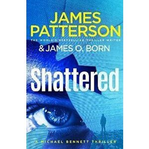 Shattered. (Michael Bennett 14), Hardback - James Patterson imagine