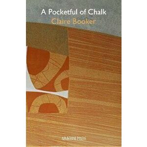 A Pocketful of Chalk, Paperback - Claire Booker imagine