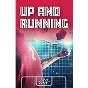 Up and Running, Paperback - Alan Durant imagine
