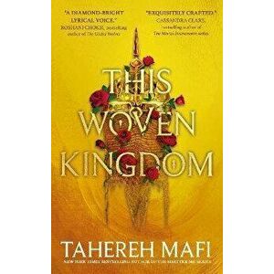 This Woven Kingdom, Paperback - Tahereh Mafi imagine