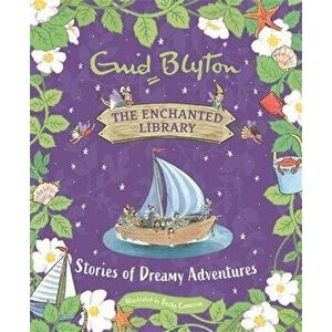 The Enchanted Library: Stories of Dreamy Adventures, Hardback - Enid Blyton imagine