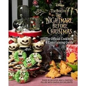 The Nightmare Before Christmas: The Official Cookbook and Entertaining Guide, Hardback - Caroline Hall imagine