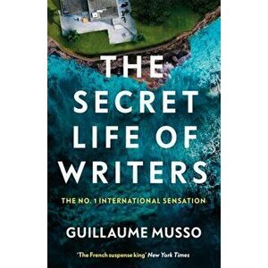 The Secret Life of Writers. The new thriller by the no. 1 bestselling author, Paperback - Guillaume Musso imagine
