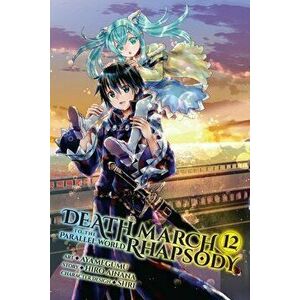 Death March to the Parallel World Rhapsody, Vol. 12, Paperback - Hiro Ainana imagine