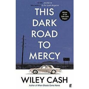 This Dark Road To Mercy. Main, Paperback - Wiley Cash imagine