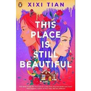 This Place is Still Beautiful, Paperback - XiXi Tian imagine