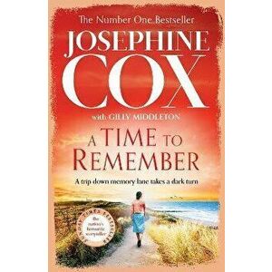 A Time to Remember, Paperback - Josephine Cox imagine