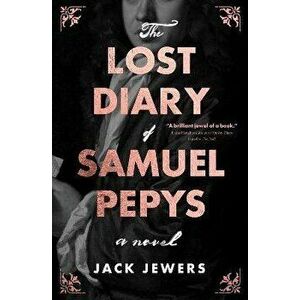 The Lost Diary of Samuel Pepys, Hardback - Jack Jewers imagine