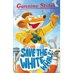 Geronimo Stilton: Save the White Whale. ...., Paperback - Geronimo Stilton imagine