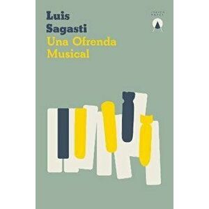 Una ofrenda musical, Paperback - Luis Sagasti imagine
