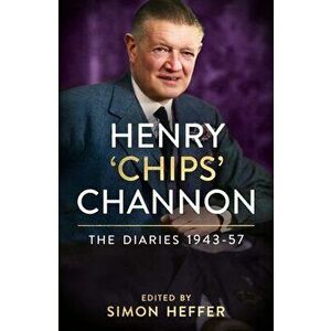 Henry 'Chips' Channon: The Diaries (Volume 3): 1943-57, Hardback - Chips Channon imagine