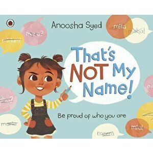 That's Not My Name!, Paperback - Anoosha Syed imagine