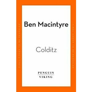 Colditz. Prisoners of the Castle, Hardback - Ben MacIntyre imagine