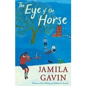 The Eye of the Horse, Paperback - Jamila Gavin imagine