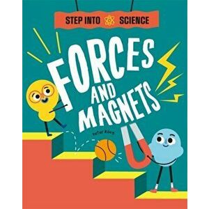 Step Into Science: Forces and Magnets, Hardback - Peter Riley imagine