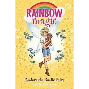 Rainbow Magic: Pandora the Poodle Fairy. Puppy Care Fairies Book 4, Paperback - Daisy Meadows imagine