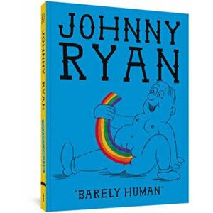 Barely Human, Paperback - Johnny Ryan imagine