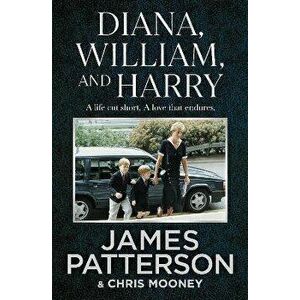 Diana, William and Harry, Hardback - James Patterson imagine
