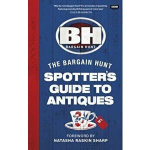 Bargain Hunt: The Spotter's Guide to Antiques, Hardback - Karen Farrington imagine