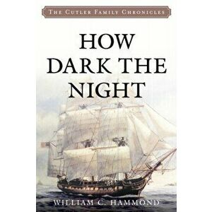 How Dark the Night, Paperback - William C. Hammond imagine