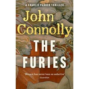 The Furies. Private Investigator Charlie Parker looks evil in the eye in the globally bestselling series, Hardback - John Connolly imagine