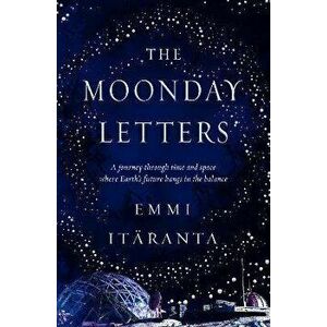 The Moonday Letters, Paperback - Emmi Itaranta imagine