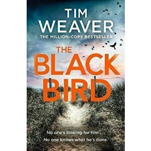 The Blackbird, Paperback - Tim Weaver imagine