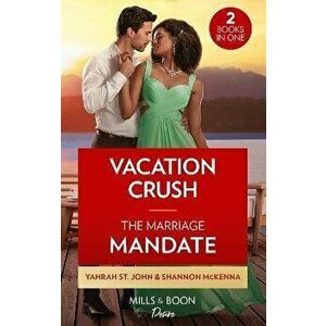 Vacation Crush / The Marriage Mandate. Vacation Crush (Texas Cattleman's Club: Ranchers and Rivals) / the Marriage Mandate (Dynasties: Tech Tycoons), imagine