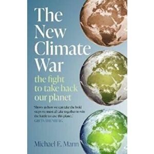 The New Climate War. the fight to take back our planet, Paperback - Michael E. Mann imagine