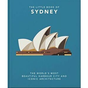 The Little Book of Sydney. The World's Most Beautiful Harbour City and Iconic Architecture, Hardback - Orange Hippo! imagine