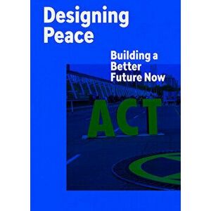 Designing Peace. Building a Better Future Now, Paperback - *** imagine
