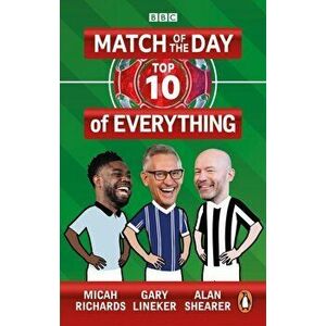Match of the Day: Top 10 of Everything. Our Ultimate Football Debates, Paperback - Micah Richards imagine