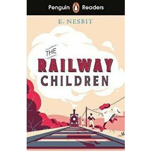 Penguin Readers Level 1: The Railway Children (ELT Graded Reader), Paperback - Edith Nesbit imagine