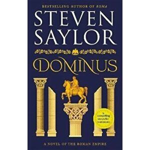 Dominus. An epic saga of Rome, from the height of its glory to its destruction, Paperback - Steven Saylor imagine
