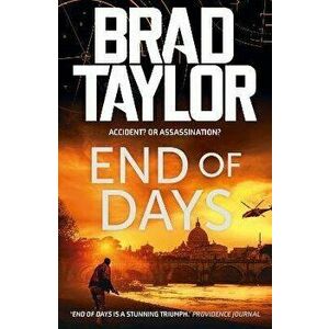 End of Days, Paperback - Brad Taylor imagine