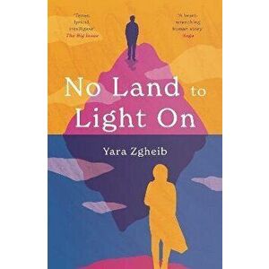 No Land to Light On. Main, Paperback - Yara Zgheib imagine