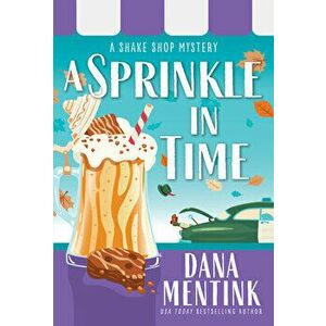 A Sprinkle in Time, Paperback - Dana Mentink imagine