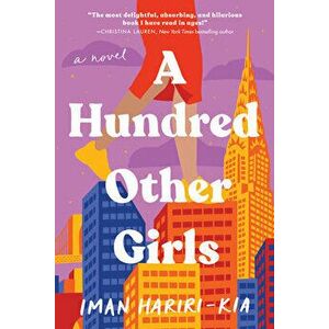 A Hundred Other Girls. A Novel, Paperback - Iman Hariri-Kia imagine