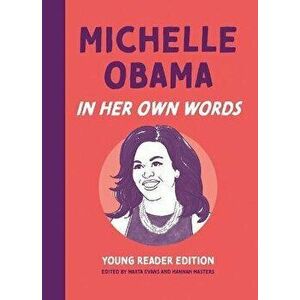 Michelle Obama: In Her Own Words. Young Reader Edition, Hardback - *** imagine