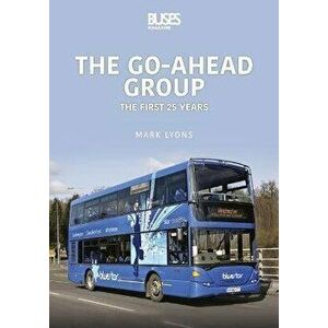 The Go-Ahead Group: The First 25 Years, Paperback - Mark Lyons imagine