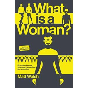 Untitled By Daily Wire. One Man's Journey to Answer the Question of a Generation, Hardback - Matt Walsh imagine