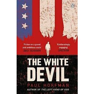 The White Devil. The gripping adventure for fans of The Man in the High Castle, Paperback - Paul Hoffman imagine