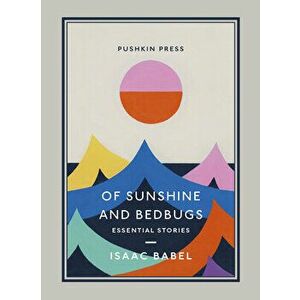 Of Sunshine and Bedbugs. Essential Stories, Paperback - Isaac Babel imagine