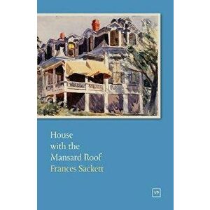 House with the Mansard Roof, Paperback - Frances Sackett imagine