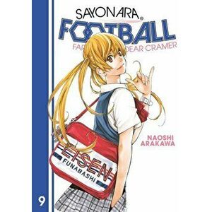Sayonara, Football 9. Farewell, My Dear Cramer, Paperback - Naoshi Arakawa imagine