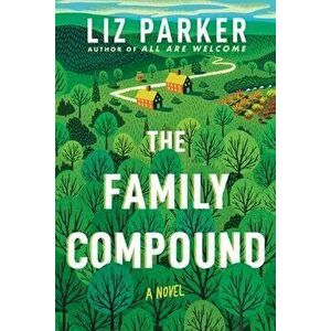 The Family Compound. A Novel, Paperback - Liz Parker imagine