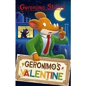 Geronimo Stilton: Geronimo's Valentine, Paperback - Geronimo Stilton imagine