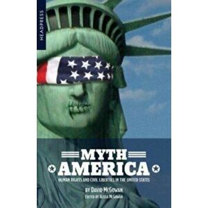 Myth America. Human Rights and Civil Liberties in the United States, 2nd Revised ed., Paperback - David McGowan imagine