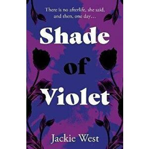 Shade of Violet, Paperback - Jackie West imagine